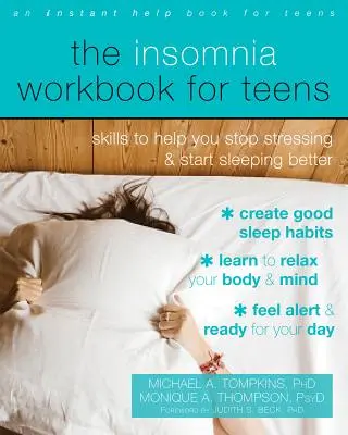 Das Schlaflosigkeits-Arbeitsbuch für Teenager: Fähigkeiten, die dir helfen, mit dem Stress aufzuhören und besser zu schlafen - The Insomnia Workbook for Teens: Skills to Help You Stop Stressing and Start Sleeping Better