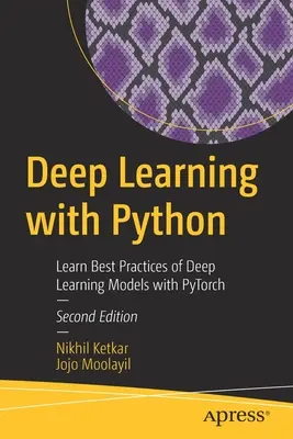 Deep Learning mit Python: Lernen Sie Best Practices von Deep Learning-Modellen mit Pytorch - Deep Learning with Python: Learn Best Practices of Deep Learning Models with Pytorch