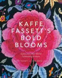 Kaffe Fassett's Bold Blooms: Quilts und andere Werke, die Blumen zelebrieren - Kaffe Fassett's Bold Blooms: Quilts and Other Works Celebrating Flowers