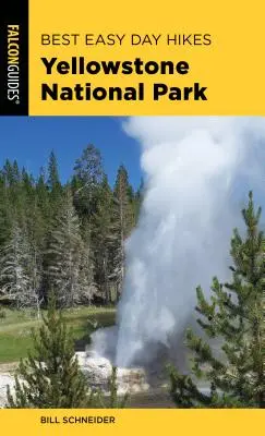 Best Easy Day Hikes Yellowstone National Park, Vierte Ausgabe - Best Easy Day Hikes Yellowstone National Park, Fourth Edition