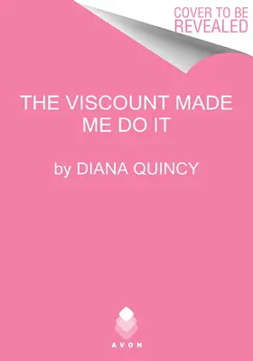 Der Vicomte hat mich gezwungen - The Viscount Made Me Do It