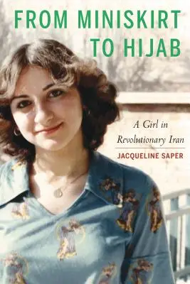 Vom Minirock zum Hidschab: Ein Mädchen im revolutionären Iran - From Miniskirt to Hijab: A Girl in Revolutionary Iran