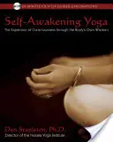 Yoga des Selbst-Erwachens: Die Erweiterung des Bewusstseins durch die körpereigene Weisheit [mit CD] - Self-Awakening Yoga: The Expansion of Consciousness Through the Body's Own Wisdom [With CD]