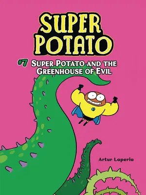 Superkartoffel und das Gewächshaus des Bösen: Buch 7 - Super Potato and the Greenhouse of Evil: Book 7