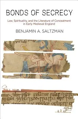 Bande der Verschwiegenheit: Recht, Spiritualität und die Literatur der Verheimlichung im frühmittelalterlichen England - Bonds of Secrecy: Law, Spirituality, and the Literature of Concealment in Early Medieval England