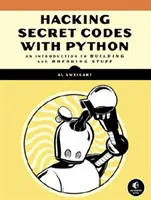 Codes knacken mit Python: Eine Einführung in das Erstellen und Brechen von Chiffren - Cracking Codes with Python: An Introduction to Building and Breaking Ciphers