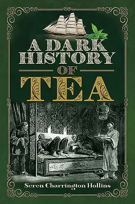 Eine dunkle Geschichte des Tees - A Dark History of Tea