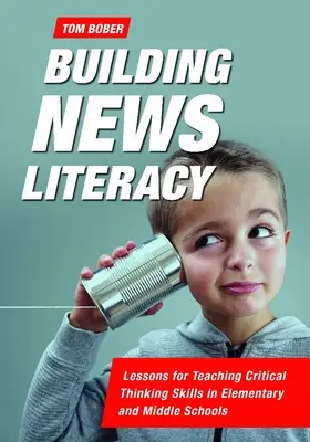 Aufbau von Nachrichtenkompetenz: Lektionen für die Vermittlung kritischer Denkfähigkeiten in Grund- und Mittelschulen - Building News Literacy: Lessons for Teaching Critical Thinking Skills in Elementary and Middle Schools