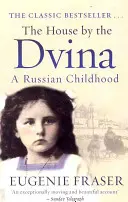 Das Haus an der Dvina: Eine russische Kindheit - The House by the Dvina: A Russian Childhood