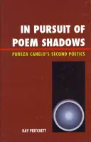 Auf der Suche nach den Schatten der Gedichte: Pureza Cantelos zweite Poesie - In Pursuit of Poem Shadows: Pureza Cantelo's Second Poetics