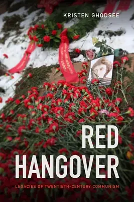 Roter Kater: Das Erbe des Kommunismus im zwanzigsten Jahrhundert - Red Hangover: Legacies of Twentieth-Century Communism