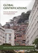 Globale Gentrifizierungen: Ungleiche Entwicklung und Verdrängung - Global Gentrifications: Uneven Development and Displacement