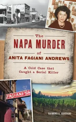 Die Ermordung von Anita Fagiani Andrews in Napa: Ein ungeklärter Fall, in dem ein Serienmörder gefasst wurde - Napa Murder of Anita Fagiani Andrews: A Cold Case That Caught a Serial Killer