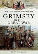 Grimsby im Großen Krieg - Grimsby in the Great War