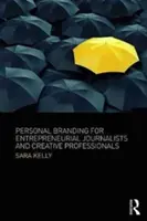 Personal Branding für unternehmerische Journalisten und Kreativprofis - Personal Branding for Entrepreneurial Journalists and Creative Professionals