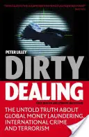 Schmutzige Geschäfte: Die unausgesprochene Wahrheit über globale Geldwäsche, internationale Kriminalität und Terrorismus - Dirty Dealing: The Untold Truth about Global Money Laundering, International Crime and Terrorism