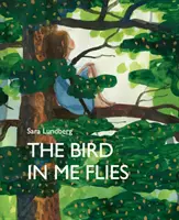 Der Vogel in mir fliegt - The Bird in Me Flies