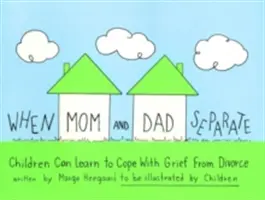 Wenn Mama und Papa sich trennen: Kinder können lernen, mit Scheidungstrauer umzugehen - When Mom and Dad Separate: Children Can Learn to Cope with Grief from Divorce