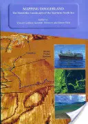 Kartierung von Doggerland: Die mesolithischen Landschaften der südlichen Nordsee - Mapping Doggerland: The Mesolithic Landscapes of the Southern North Sea