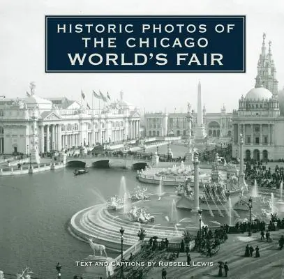 Historische Fotos von der Weltausstellung in Chicago - Historic Photos of the Chicago World's Fair