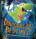 Dinosaurier haben keine Schlafenszeit! - Dinosaurs Don't Have Bedtimes!