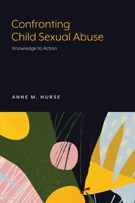 Konfrontation mit sexuellem Kindesmissbrauch: Vom Wissen zum Handeln - Confronting Child Sexual Abuse: Knowledge to Action
