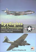 Spionageflüge und Überflüge: Strategische Luftaufklärung der USA 1945-1960 - Spyflights and Overflights: Us Strategic Aerial Reconnaissance 1945-1960