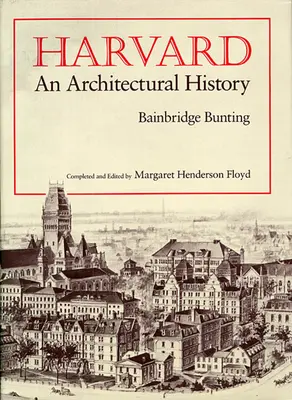Harvard: Eine Architekturgeschichte (überarbeitet) - Harvard: An Architectural History (Revised)