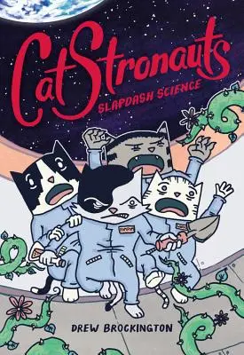 Catstronauts: Slapdash Wissenschaft - Catstronauts: Slapdash Science