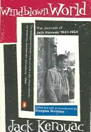 Vom Winde verwehte Welt: Die Tagebücher von Jack Kerouac 1947-1954 - Windblown World: The Journals of Jack Kerouac 1947-1954