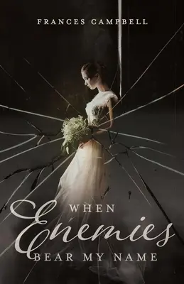 Wenn Feinde meinen Namen tragen - When Enemies Bear My Name