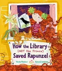 Wie die Bibliothek (nicht der Prinz) Rapunzel rettete - How the Library (Not the Prince) Saved Rapunzel