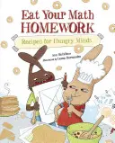 Essen Sie Ihre Mathe-Hausaufgaben: Rezepte für hungrige Köpfe - Eat Your Math Homework: Recipes for Hungry Minds