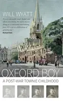 Oxford Boy - Die Kindheit eines Townies in der Nachkriegszeit - Oxford Boy - A Post-War Townie Childhood