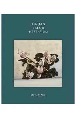 Lucian Freud Herbarium