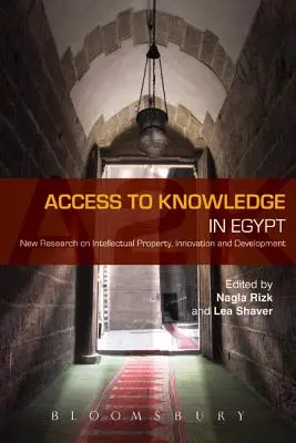 Zugang zu Wissen in Ägypten: Neue Forschungen zu geistigem Eigentum, Innovation und Entwicklung - Access to Knowledge in Egypt: New Research in Intellectual Property, Innovation and Development