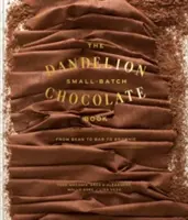 Schokolade herstellen: Von der Bohne zur Tafel bis zum S'More: Ein Kochbuch - Making Chocolate: From Bean to Bar to s'More: A Cookbook