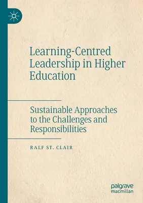 Lernzentrierte Führung in der Hochschulbildung: Nachhaltige Ansätze für die Herausforderungen und Verantwortlichkeiten - Learning-Centred Leadership in Higher Education: Sustainable Approaches to the Challenges and Responsibilities