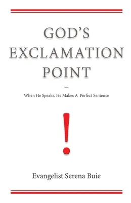 Gottes Ausrufezeichen: Wenn er spricht, macht er einen perfekten Satz - God's Exclamation Point: When He Speaks, He Makes A Perfect Sentence