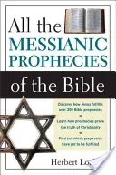 Alle messianischen Prophezeiungen der Bibel - All the Messianic Prophecies of the Bible