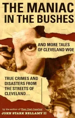 Der Wahnsinnige im Gebüsch: Weitere Leidensgeschichten aus Cleveland - The Maniac in the Bushes: More Tales of Cleveland Woe