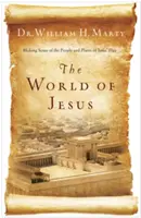 Die Welt von Jesus: Die Menschen und Orte der Zeit Jesu verstehen - The World of Jesus: Making Sense of the People and Places of Jesus' Day