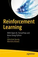 Reinforcement Learning: Mit Open Ai, Tensorflow und Keras unter Verwendung von Python - Reinforcement Learning: With Open Ai, Tensorflow and Keras Using Python