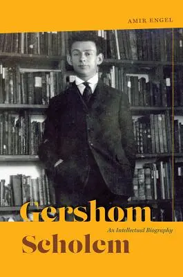 Gershom Scholem - Eine intellektuelle Biographie - Gershom Scholem - An Intellectual Biography