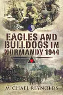 Adler und Bulldoggen in der Normandie - Eagles and Bulldogs in Normandy