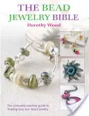 Die Perlenschmuck-Bibel: Der komplette kreative Leitfaden zur Herstellung von Perlenschmuck - The Bead Jewellery Bible: The Complete Creative Guide to Making Your Own Bead Jewellery