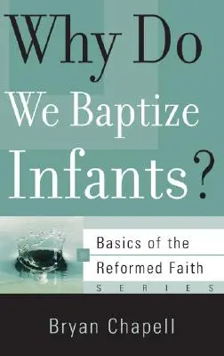 Warum taufen wir Säuglinge? - Why Do We Baptize Infants?