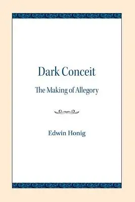 Dunkle Täuschung: Die Entstehung der Allegorie - Dark Conceit: The Making of Allegory