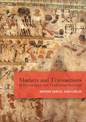 Märkte und Tauschbeziehungen in vormodernen und traditionellen Gesellschaften - Markets and Exchanges in Pre-Modern and Traditional Societies