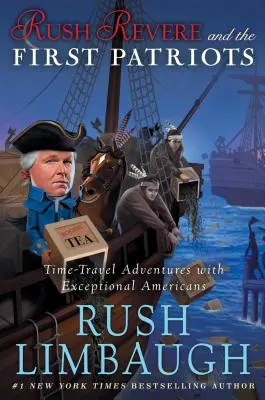 Rush Revere und die ersten Patrioten, 2: Zeitreiseabenteuer mit außergewöhnlichen Amerikanern - Rush Revere and the First Patriots, 2: Time-Travel Adventures with Exceptional Americans